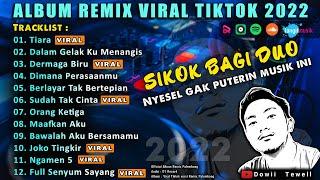 SIKOK BAGI DUO TIARA DERMAGA BIRU JOKO TINGKIR  ALBUM REMIX VIRAL TIKTOK 2022