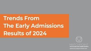 Trends From The Early College Admissions Results of 2024