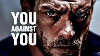 ITS YOU AGAINST YOU - Best Motivational Speech