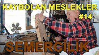 Semercilik -Kaybolan Meslekler Serisi