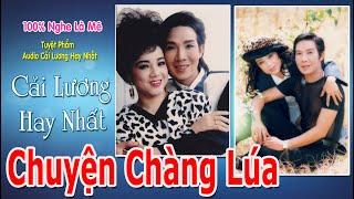 Chuyện Chàng LúaVũ Linh Phương Hồng Thủy⭕Cải Lương Xã Hội Hay Nhất