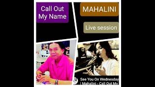 Call Out My Name The Weeknd - Live session MAHALINI great cover -REACTION