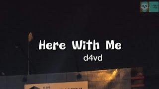 Here With Me - d4vd Lirik terjemahan