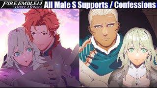 FE3H All Male Confessions & S Supports - Fire Emblem Three Houses