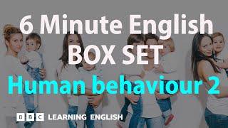 BOX SET 6 Minute English - Human behaviour 2 English mega-class 30 minutes of new vocabulary