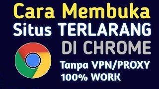 cara membuka situs yang diblokir di chrome tanpa vpnproxy 100% berhasil