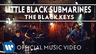 The Black Keys - Little Black Submarines Official Music Video