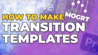 How to Make a Seamless MOGRT Transition Template  After Effects & Premiere Tutorial