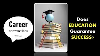 Career Conversations - 29  Does Education Guarantee Success  Counseling Diaries  RK Boddu
