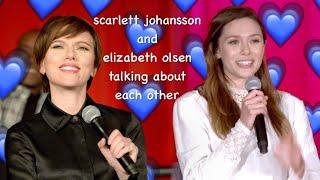 scarlett johansson and elizabeth olsen talking about each other for 4 mins 8 secs straight