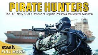 Pirate Hunters U.S. Navy SEALs Rescue of Captain Phillips & The Maersk Alabama  Full Documentary