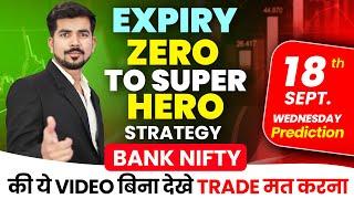  EXPIRY  Bank Nifty Prediction and Nifty Analysis for  18 Sept. 24  Bank Nifty Tomorrow Strategy