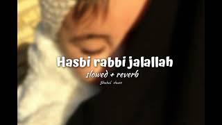 Hasbi rabbi jalallah  slowed + reverb 