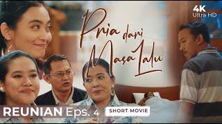 REUNIAN Short Movie Episode 4  Pria dari Masa Lalu