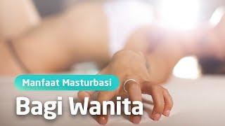 LUAR BIASA INILAH MANFAAT MASTURBASI UNTUK PEREMPUAN