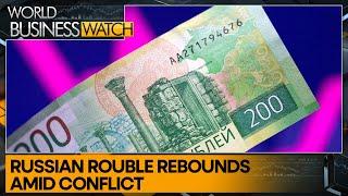 Russian Rouble recovers amid geopolitical crisis and oil spike  World Business Watch