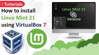 How to install Linux Mint 21 using VirtualBox 7  Vanessa  Cinnamon Edition