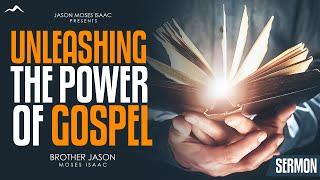 Unleashing the Power of Gospel l @JasonMosesIsaac