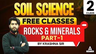 ROCKS & MINERALS  PART 1  FREE SOIL SCIENCE CLASSES  BY KRASHNA SIR