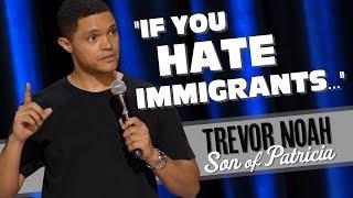 If You Hate Immigrants... - TREVOR NOAH watch Son of Patricia on Netflix