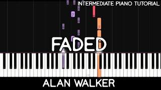 Alan Walker - Faded Intermediate Piano Tutorial