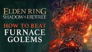 Elden Ring DLC Shadow of the Erdtree - How to Defeat Furnace Golems
