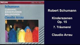 Robert Schumann Kinderszenen Op. 15 - 7. Träumerei - Claudio Arrau