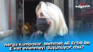 Nergis Kumbasar Mehmet Ali Erbil ile 2. kez evlenmeyi düşünüyor mu?