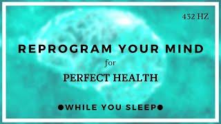 HEALTH Affirmations - Reprogram Your Mind While You Sleep