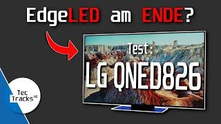  EdgeLED am ENDE? 🫣  LG QNED826RE 4K QNED-TV 2023 im TEST  Vergleich mit QN85C X90L und LG B3