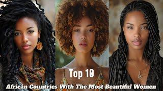 Top 10 African Countries With The most Beautiful Women 2024