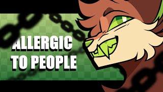 ALLERGIC TO PEOPLE  Animation Meme