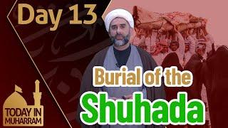 Today in Muharram - Day 13 Burial of the Shuhada of Karbala a.s..