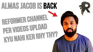 Almas Jacob  Reformer  Channel Per Videos Kyu Upload Nahi ker Rahy? Almas Jacob  Ny Sub Bata Dia