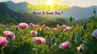 BEAUTIFUL MORNING MUSIC - Boost Positive Energy  Peaceful Piano Music For Stress Relief Studying