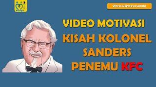 VIDEO MOTIVASI HIDUP SUKSES KOLONEL SANDERS PENEMU KFC