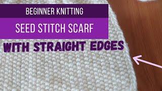 How to KNIT SEED STITCH Scarf Pattern with Straight Edges  Beginner Knitting