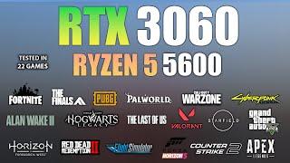 RTX 3060 + Ryzen 5 5600  Test in 22 Games - RTX 3060 Gaming