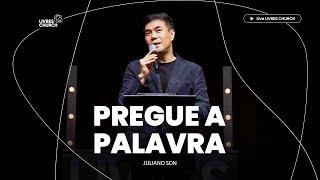 PREGUE A PALAVRA - Pr. Juliano Son  Livres Church