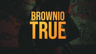 Brownio Brrrra - TRUE Official Video