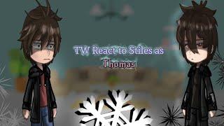 TW react to Stiles as Thomas  My AU  12 《TMR》