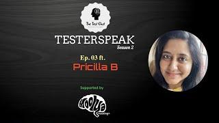 TesterSpeak S02 E03 ft  Pricilla B