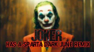 2019 Joker Has A Sparta Dark June Remix 18+ warning