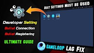 Gameloop Best Secret Settings for Low End Pc Internet Lag Fix  Bullet Connectivity  Work All Games