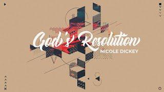 Sunday Morning with Nicole Dickey - Gods Resolution