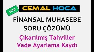 Finansal Muhasebe Soru Çözümü - Çıkarılmış Tahviller Vade Ayarlama Kaydı - 82