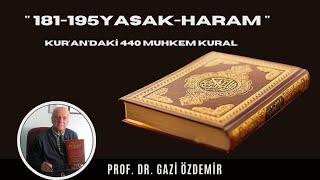 181-195 Yasak-Haram - Kurandaki 440 Muhkem Kural - Prof. Dr. Gazi Özdemir