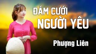 NS Phượng Liên  Đám Cưới Người Yêu  Ca Cổ Đơn Ca Hay Nhất