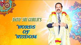 RPT Dato’ Sri Guruji’s Words of Wisdom 25 03 2024