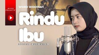 Woro Widowati - Rindu Ibu Official Music Video